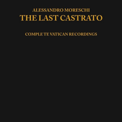 Alessandro Moreschi &ndash; The Last Castrato - фото 1