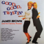 James Brown And His Famous Flames &ndash; Good, Good, Twistin' - фото 1