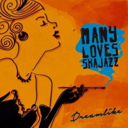Many Loves Ska-Jazz &ndash; Dreamlike - фото 1