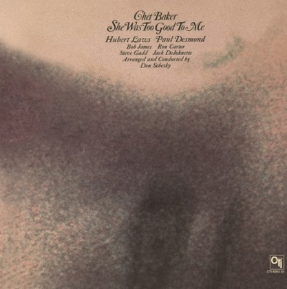 Chet Baker &ndash; She Was Too Good To Me - фото 1