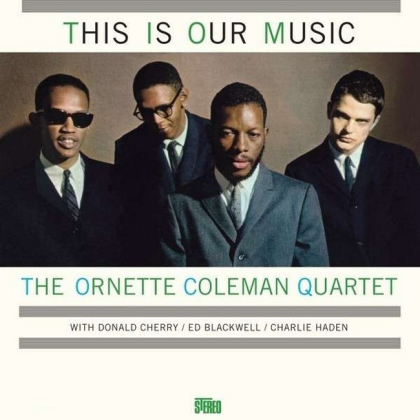 The Ornette Coleman Quartet &ndash; This Is Our Music - фото 1