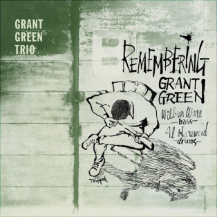 Grant Green – Remembering