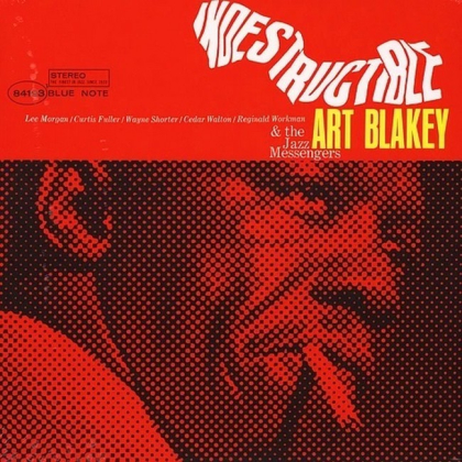 Art Blakey & The Jazz Messengers – Indestructible! - фото 1 Art Blakey & The Jazz Messengers – Indestructible! - фото 1