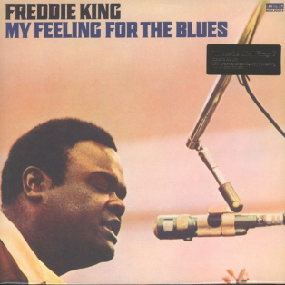 Freddie King – My Feeling For The Blues