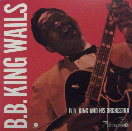 B.B. King &ndash; B.B. King Wails - фото 1