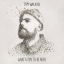 Tom Walker – What A Time To Be Alive - фото 1 Tom Walker – What A Time To Be Alive - фото 1