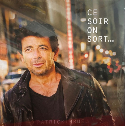 Patrick Bruel &ndash; Ce Soir On Sort... - фото 1