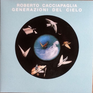 Roberto Cacciapaglia – Generazioni Del Cielo Roberto Cacciapaglia – Generazioni Del Cielo