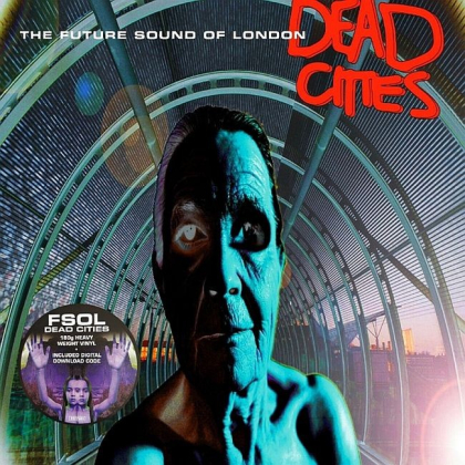 The Future Sound Of London – Dead Cities - фото 1 The Future Sound Of London – Dead Cities - фото 1