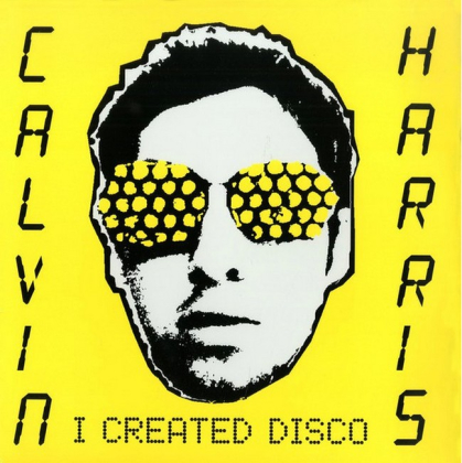 Calvin Harris &ndash; I Created Disco - фото 1