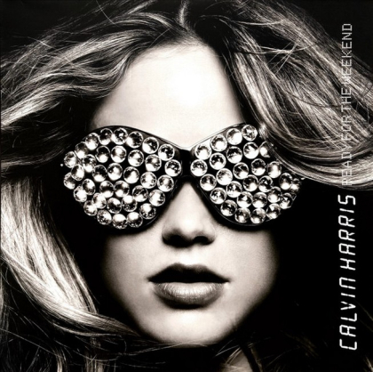 Calvin Harris &ndash; Ready For The Weekend - фото 1