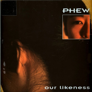 Phew – Our Likeness