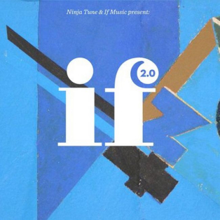 Ninja Tune & If Music Present: If Music 2.0
