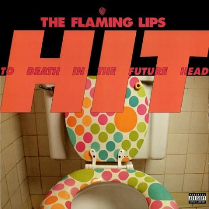 The Flaming Lips – Hit To Death In The Future Head - фото 1 The Flaming Lips – Hit To Death In The Future Head - фото 1