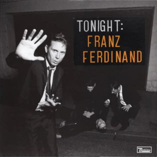 Franz Ferdinand – Tonight: Franz Ferdinand Franz Ferdinand – Tonight: Franz Ferdinand