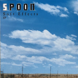 Spoon – Soft Effects EP Spoon – Soft Effects EP