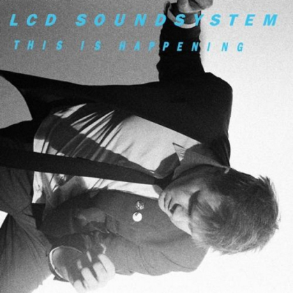 LCD Soundsystem &ndash; This Is Happening - фото 1