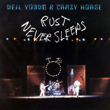 Neil Young &amp; Crazy Horse &ndash; Rust Never Sleeps - фото 1