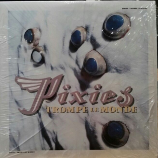 Pixies – Trompe Le Monde Pixies – Trompe Le Monde