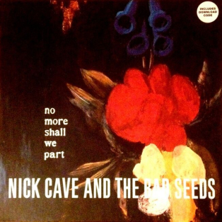 Nick Cave And The Bad Seeds  – No More Shall We Part