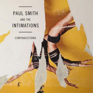 Paul Smith And The Intimations – Contradictions Paul Smith And The Intimations – Contradictions