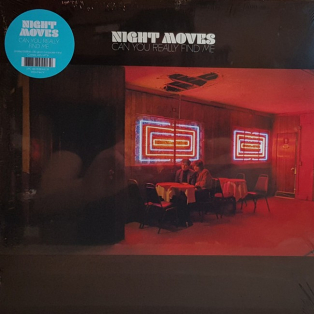 Night Moves – Can You Really Find Me