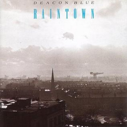 Deacon Blue &ndash; Raintown - фото 1