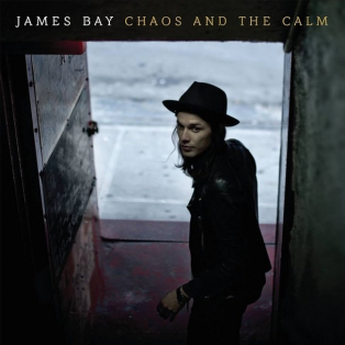 James Bay – Chaos And The Calm