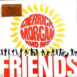 Derrick Morgan And His Friends – Derrick Morgan And Friends Derrick Morgan And His Friends – Derrick Morgan And Friends