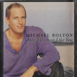Michael Bolton – Only A Woman Like You