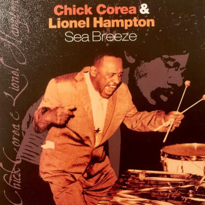 Chick Corea &amp; Lionel Hampton &ndash; Sea Breeze - фото 1