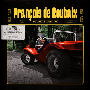 Francois De Roubaix – Du Jazz A L'electro 1965-1975