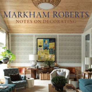 Markham Roberts: Notes on Decorating