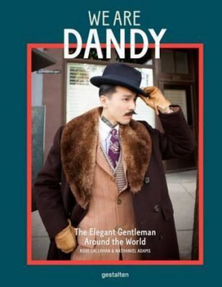 We Are Dandy: The Elegant Gentleman around the World - фото 1