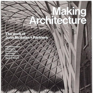 Making Architecture. The work of John McAslan + Partners Making Architecture. The work of John McAslan + Partners