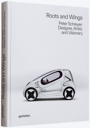 Roots and Wings: Peter Schreyer: Designer, Artist, and Visionary - фото 1