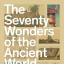 The Seventy Wonders of the Ancient World. The Great Monuments and How They Were Built - фото 1