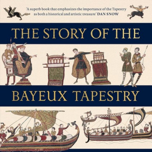 The Story of the Bayeux Tapestry. Unravelling the Norman Conquest The Story of the Bayeux Tapestry. Unravelling the Norman Conquest