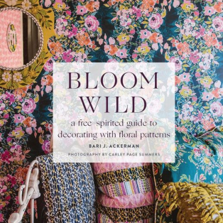 Bloom Wild: a free-spirited guide to decorating with floral patterns Bloom Wild: a free-spirited guide to decorating with floral patterns