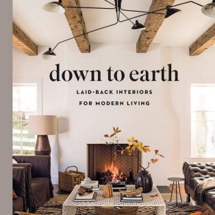 Down to Earth: Laid-back Interiors for Modern Living