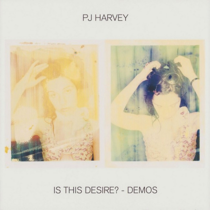 PJ Harvey – Is This Desire? - Demos - фото 1 PJ Harvey – Is This Desire? - Demos - фото 1