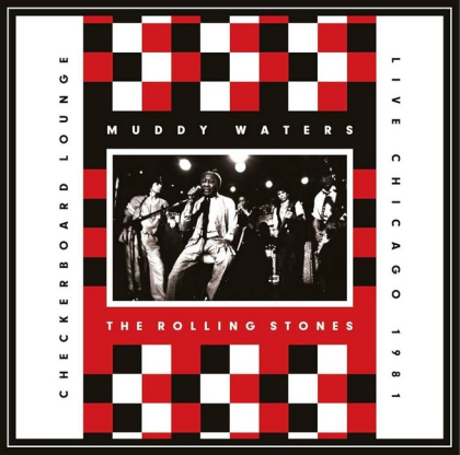 Muddy Waters, The Rolling Stones &ndash; Checkerboard Lounge - Live Chicago 1981 - фото 1