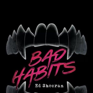 Ed Sheeran - Bad Habits