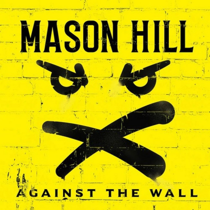 Mason Hill &ndash; Against The Wall - фото 1