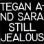 Tegan and Sara &ndash; Still Jealous - фото 1