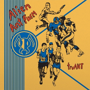 Alien Ant Farm &ndash; Truant - фото 1