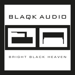 Blaqk Audio &ndash; Bright Black Heaven - фото 1