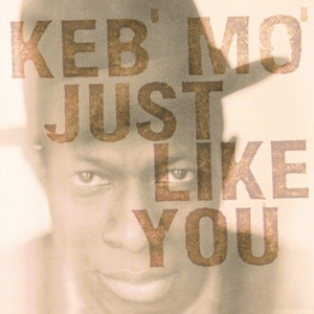 Keb Mo – Just Like You