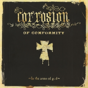 Corrosion of Conformity &ndash; In the Arms of God - фото 1