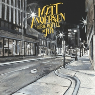 Matt Andersen – Big Bottle of Joy